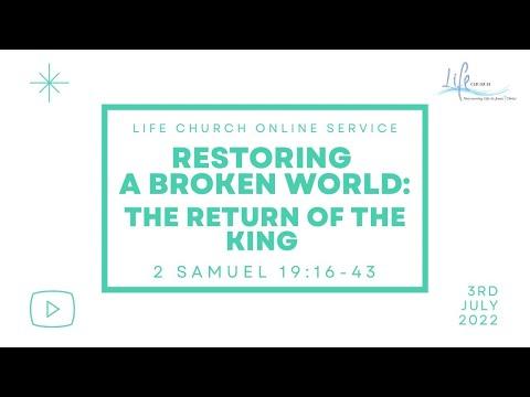 Restoring a Broken World: The Return of the King - 2 Samuel 19:16-43