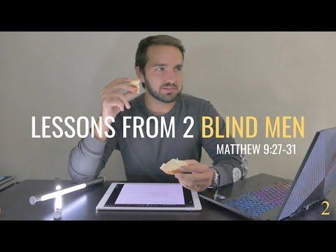 LESSON FROM 2 BLIND MEN - Matthew 9:27-31 - 2BeLikeChrist