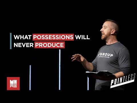 What Possessions Will Never Produce | Ecclesiastes 2:1-11