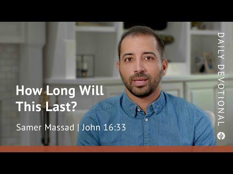 How Long Will This Last? | John 16:33 | Our Daily Bread Video Devotional