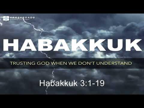 Habakkuk 3:1-19- In Wrath, Remember Mercy (Crossroads Church of Dubai)