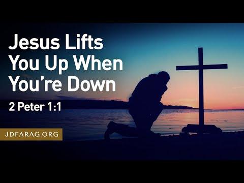 Jesus Lifts You Up When You’re Down, 2 Peter 1:1 – December 4th, 2022