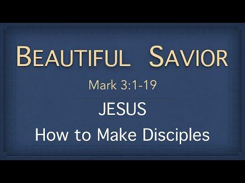 Bible Study - Mark 3:1-19 (How to Make Disciples)