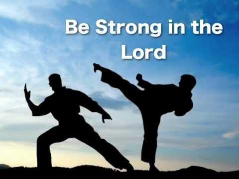 Be Strong in the Lord (Ephesians 6:9-12)