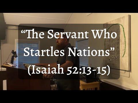 The Servant Who Startles Nations (Isaiah 52:13-15)