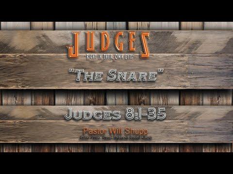 Desert Highlands Church, Pastor Will Shupp, Judges 8:1-35, November 15, 2020