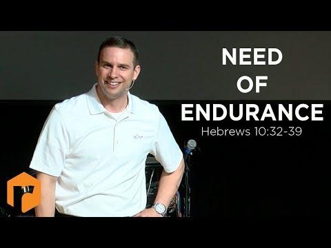Need of Endurance: Hebrews 10:32-39