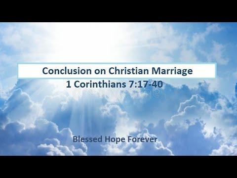 Conclusion on Christian Marriage - 1 Corinthians 7:17-40