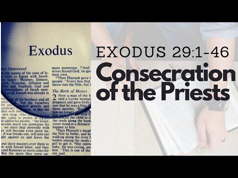 EXODUS 29:1-46 CONSECRATION OF THE PRIESTS (S13 E29)
