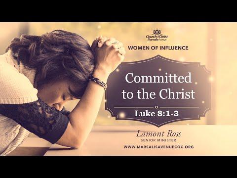 Women of Influence - Committed to the Christ - Luke 8:1-3