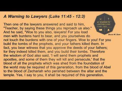 40. A Warning to the Lawyers (Luke 11:45-12:3)