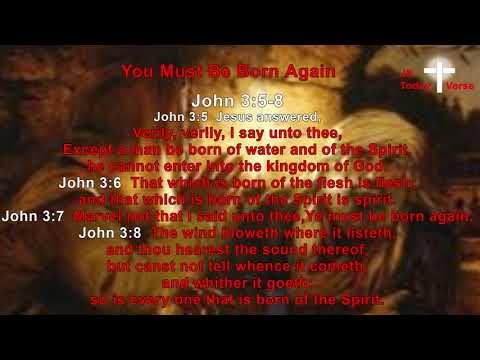 You Must Be Born Again | John 3:1-4 | John 3:5-8 | John 3:9-12 | John 13:13-15