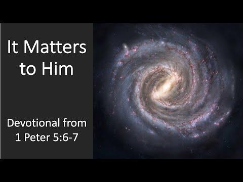 It Matters to Him: A Devotional From 1 Peter 5:7