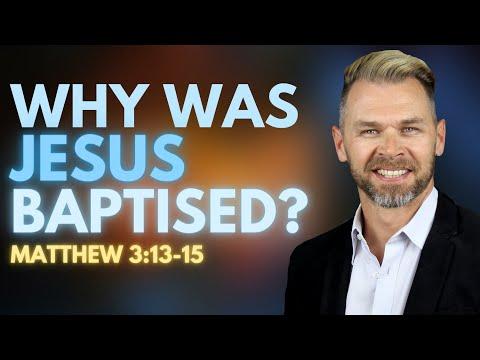 Why was Jesus baptised? | Matthew 3:13-15