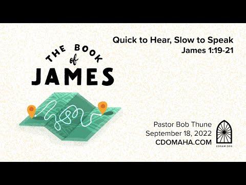 Quick to Hear, Slow to Speak | James 1:19-21