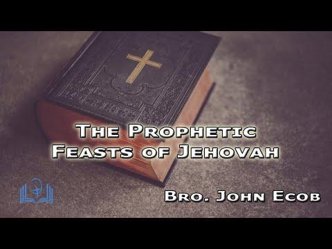 The Prophetic Feasts of Jehovah - Leviticus 23:1-44 - Bro. John Ecob