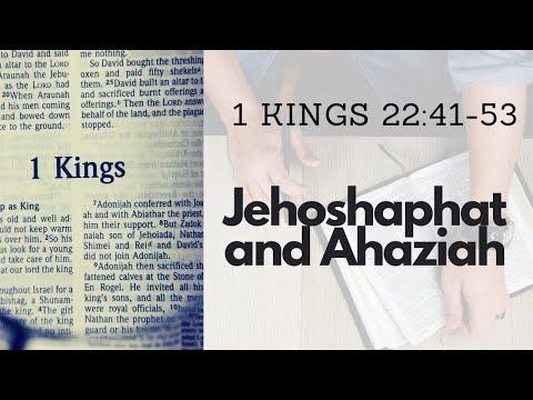 1 KINGS 22:41-53 JEHOSHAPHAT KING OF JUDAH & AHAZIAH KING OF ISRAEL (S22 E43)