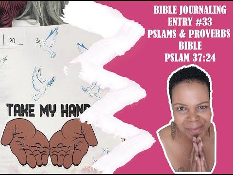 BIBLE JOURNALING | ENTRY #33 | PSLAMS & PROVERBS BIBLE | PSALM 37:24