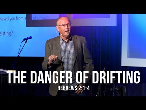 The Danger of Drifting (Hebrews 2:1-4)