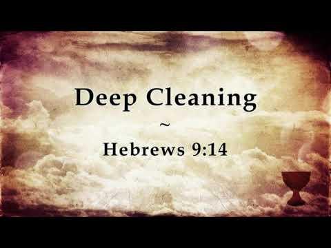 Deep Cleaning | Hebrews 9:14