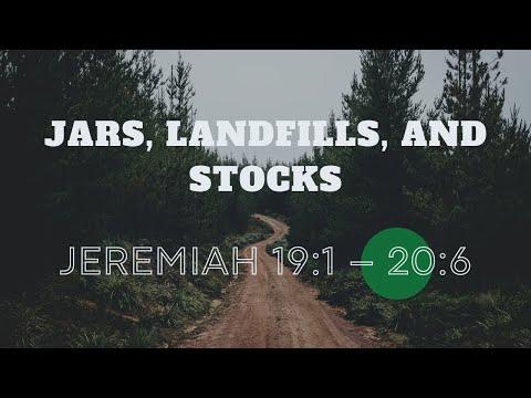Jars, Landfills, and Stocks | Jeremiah 19:1-20:6