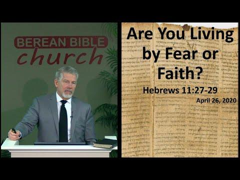 Are You Living By Faith or Fear? (Hebrews 11:27-29)