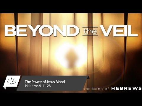 The Power of Jesus Blood - Hebrews 9:11-28