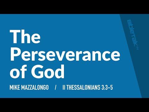The Perseverance of God (II Thessalonians 3:3-5) | Mike Mazzalongo | BibleTalk.tv