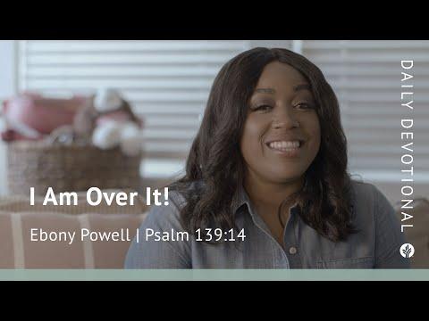 I Am Over It! | Psalm 139:14 | Our Daily Bread Video Devotional