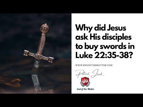 169 Why did Jesus ask His disciples to buy swords in Luke 22:35-38? | Patrick Jacob