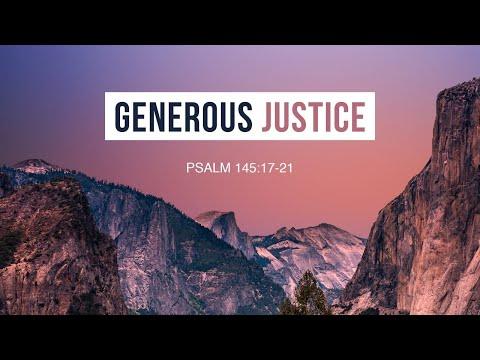 Generous Justice (Great are You Lord): Psalm 145:17-21