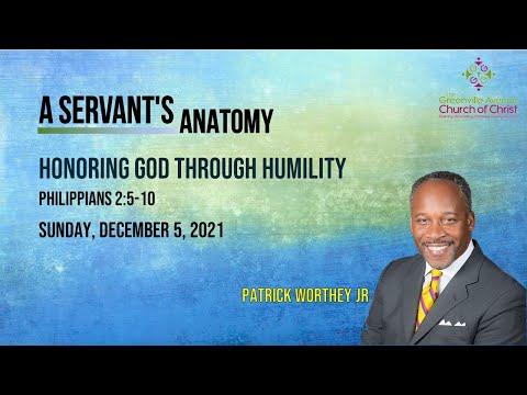 A SERVANT’S ANATOMY - Honoring God Through Humility (Philippians 2:5-10)