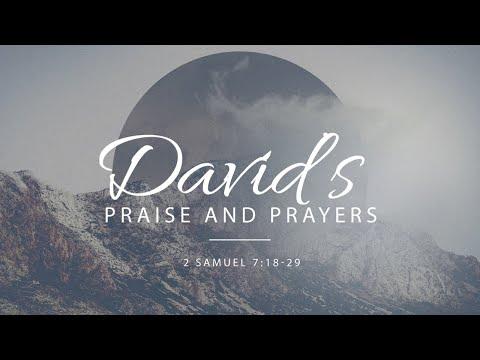 David's Praise and Prayers (2 Samuel 7:18-29)
