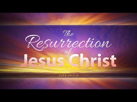 The Resurrection of Jesus Christ (Luke 24:1-6)