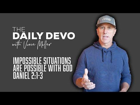 Impossible Situations Are Possible With God | Devotional | Daniel 2:1-3