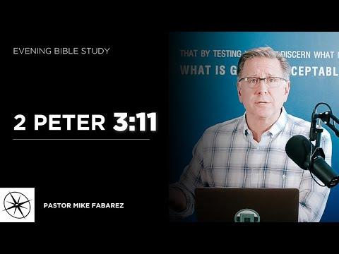 2 Peter 3:11 | Evening Bible Study | Pastor Mike Fabarez