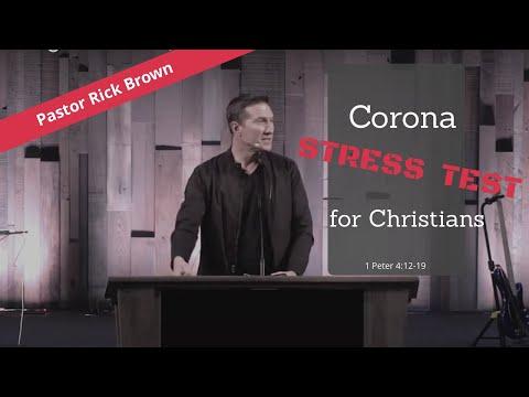 Corona Stress Test for Christians  | 1 Peter 4: 12 -19 | Pastor Rick Brown