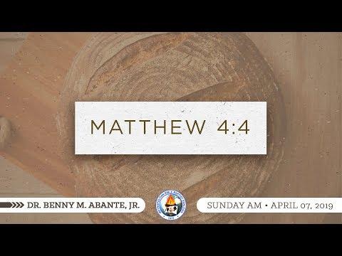 Matthew 4:4 - Dr. Benny M. Abante, Jr.
