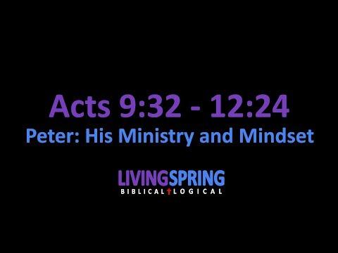 Peter: His Ministry and Mindset (Acts 9:32-12:24)