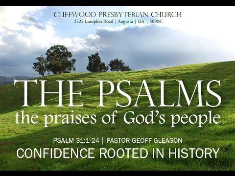 Psalm 31:1-24  'Confidence Rooted in History'