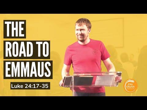 The Road to Emmaus - A Sermon on Luke 24:17-35