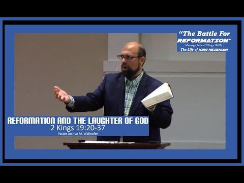 2 Kings 19:20-37: "Reformation And The Laughter of God" by Pastor Wallnofer