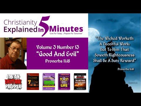 Christianity Explained In 5 Minutes - Good And Evil - Proverbs 11:18