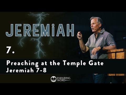Jeremiah 07 - Preaching at the Temple Gate - Jeremiah 7-8