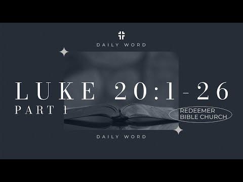 Daily Word | Luke 20:1-26 | Jeremiah Dennis