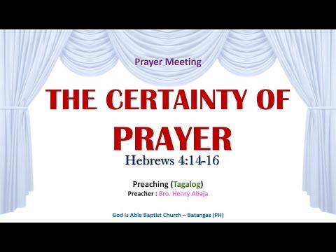 THE CERTAINTY OF PRAYER (Hebrews 4:14-16) - Preaching (Tagalog / Filipino)