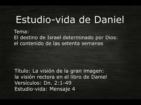 4 - Daniel 2:1-49 (Estudio-vida de Daniel)