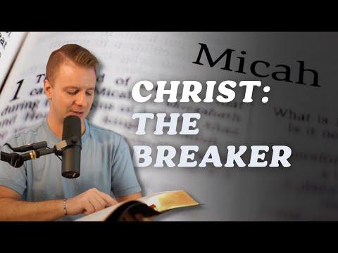Micah 2:12-13 | The Purpose of Prophecy | The Breaker