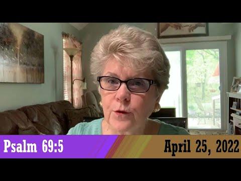 Daily Devotional for April 25, 2022 - Psalm 69:5 by Bonnie Jones
