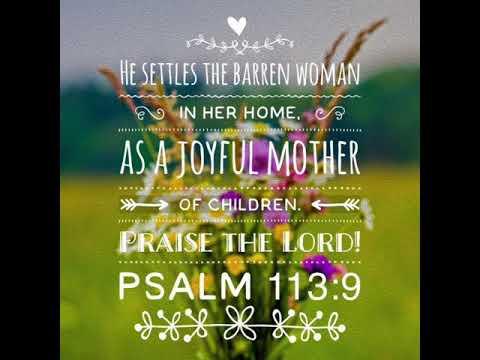 Testimony-How God blessed a barren womb-Psalm 113:9